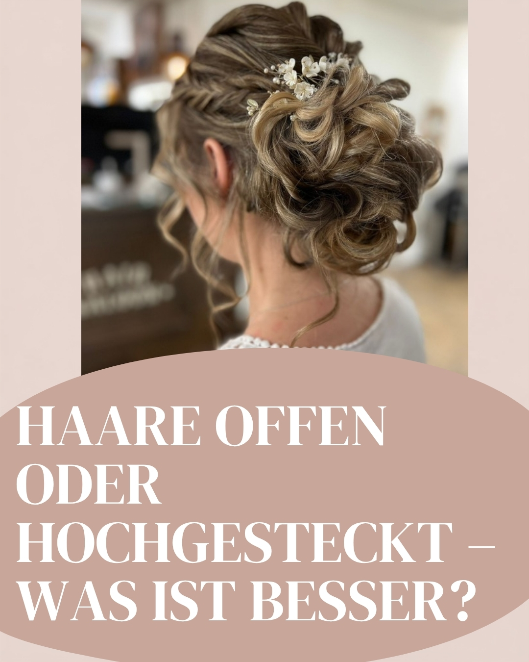 Haare offen oder hochgesteckt?